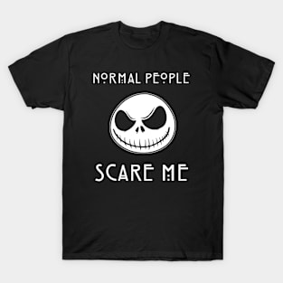 Normal People Scare Me - Jack Skellington, The nightmare before Christmas, halloween, pumpkin king T-Shirt